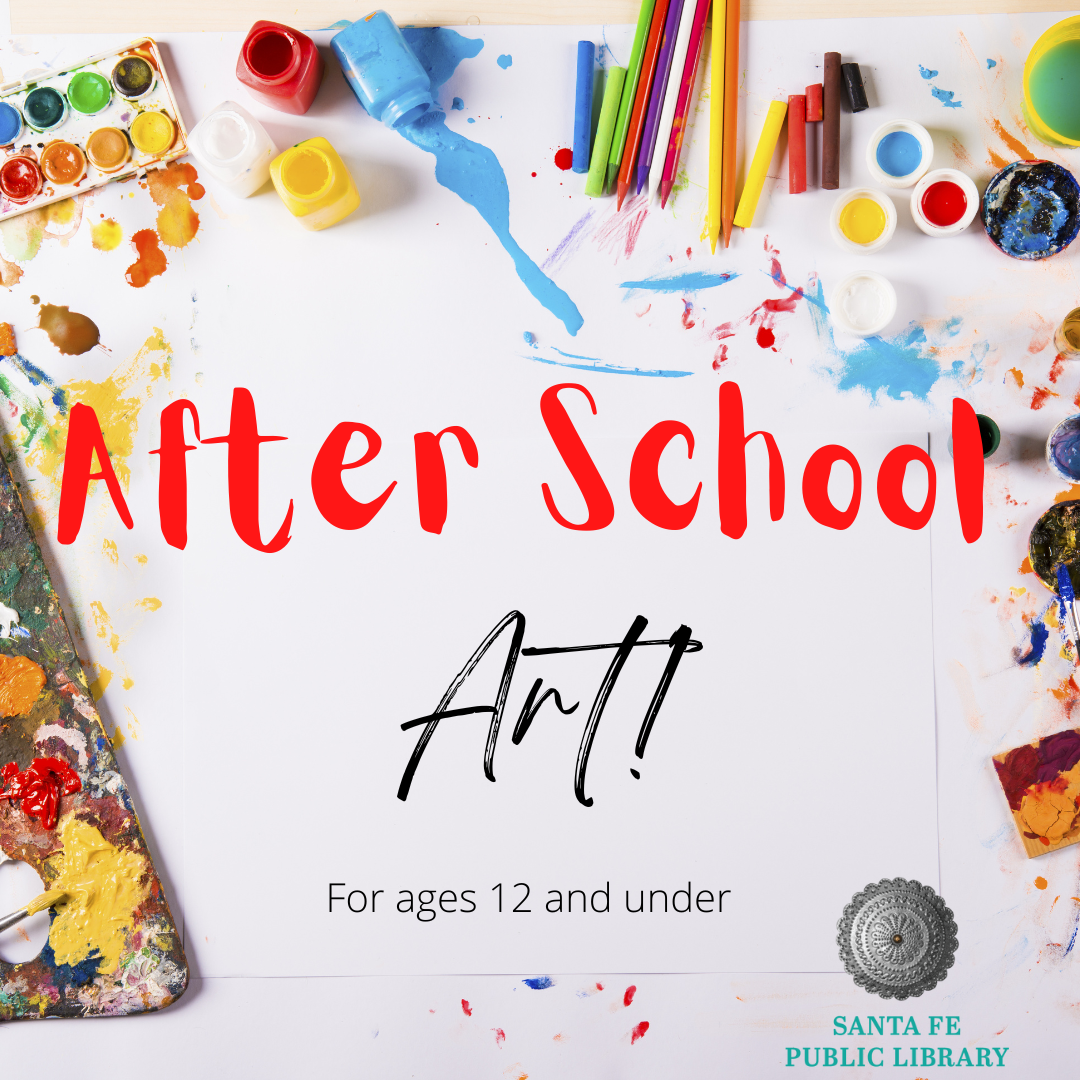 After School Art | Santa Fe Public Library