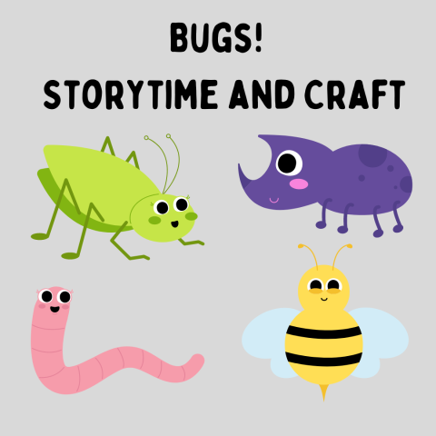 Bugs! Storytime and Craft