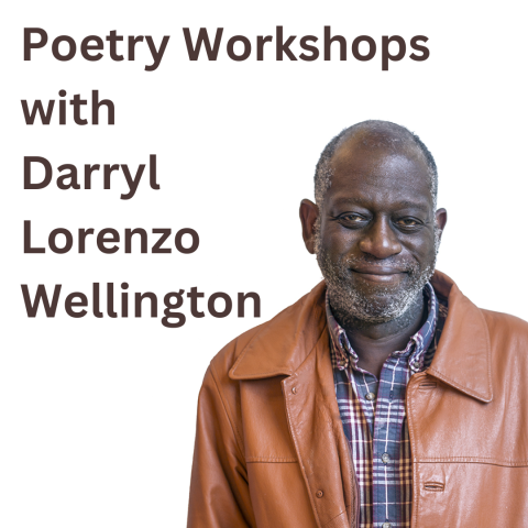 poetry workshops with Darryl Lorenzo Wellington