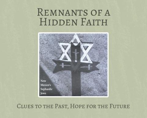 Remnants of a Hidden Faith: New Mexico's Sephardic Jews 