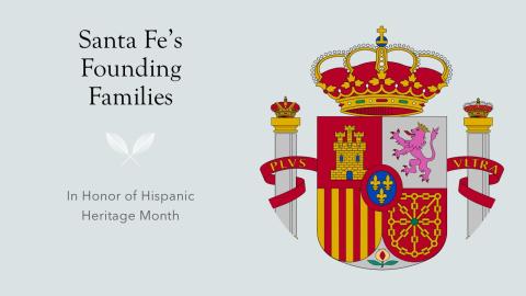 In Honor of Hispanic Heritage Month: Santa Fe Founding Families