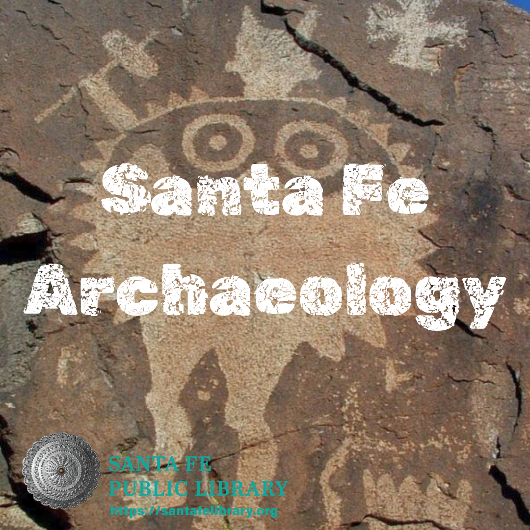 Petroglyph background with the words "Santa Fe Archaeology"