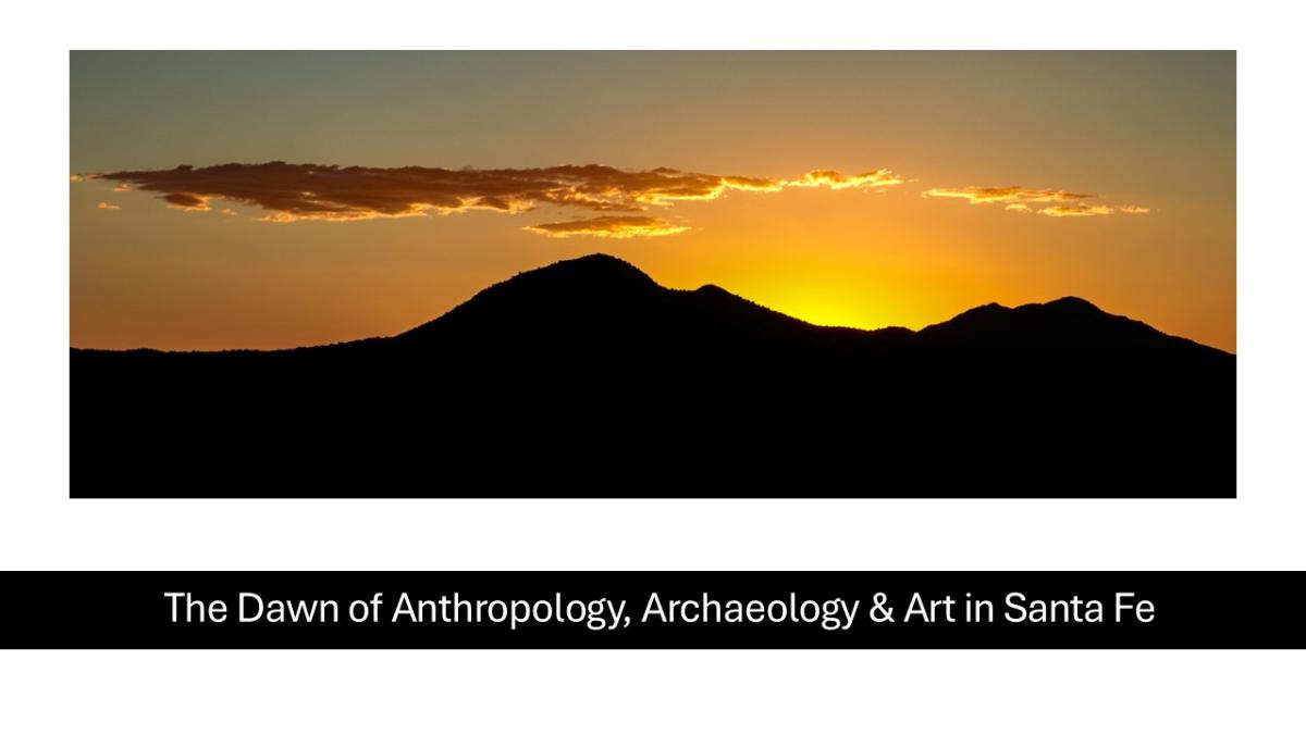 The Dawn of Anthropology, Archaeology, & Art in the 20th Century